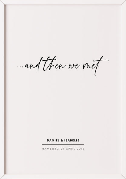 Poster And Then We Met im weißen Rahmen