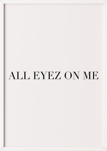 all eyez on me poster in weißem rahmen für skandinavische einrichtung