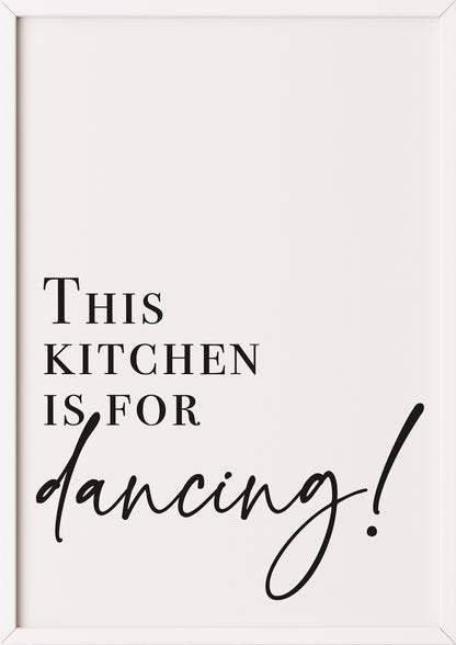 Poster „This Kitchen Is For Dancing“ weiß.