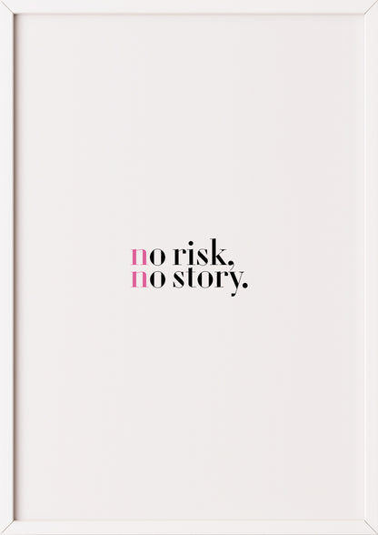 Typografie Poster „no risk no story.“ Schwarz Pink. In weißem Rahmen.
