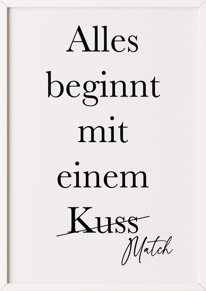 ein weißer rahmen fasst das typografieposter mit dem spruch alles beginnt mit einem match ein und bringt leichtigkeit an die wand